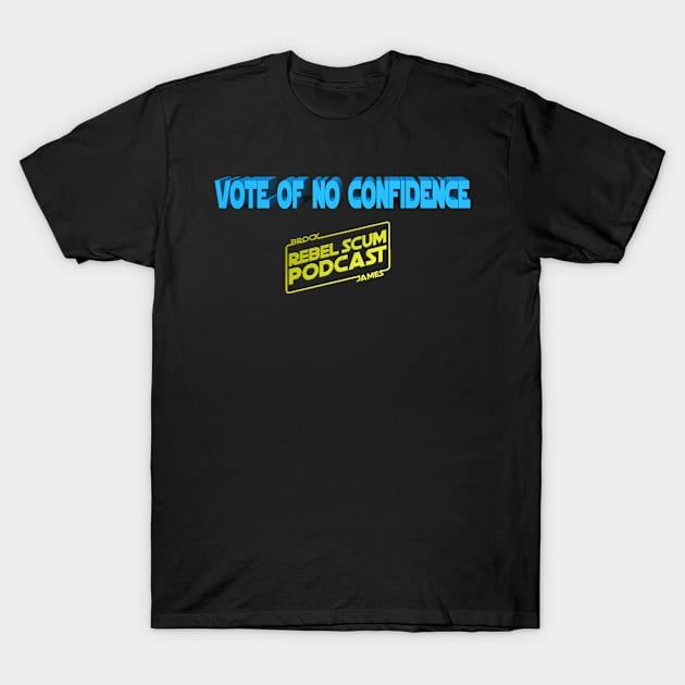 Vote of No Confidence T-Shirt by Rebel Scum Podcast